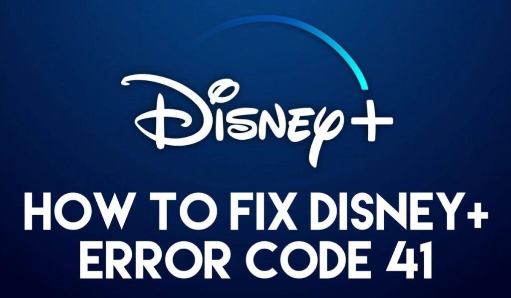 Disney Plus Error Code 41